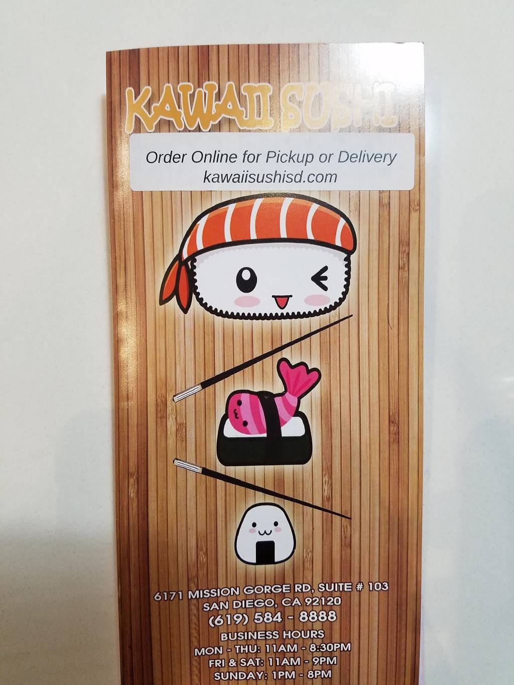 Kawaii Sushi | restaurant | 6171 Mission Gorge Rd #103, San Diego, CA 92120, USA | 6195848888 OR +1 619-584-8888