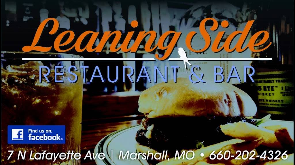 The Leaning Side Restaurant and Bar | restaurant | 7 N Lafayette Ave, Marshall, MO 65340, USA | 6602024326 OR +1 660-202-4326