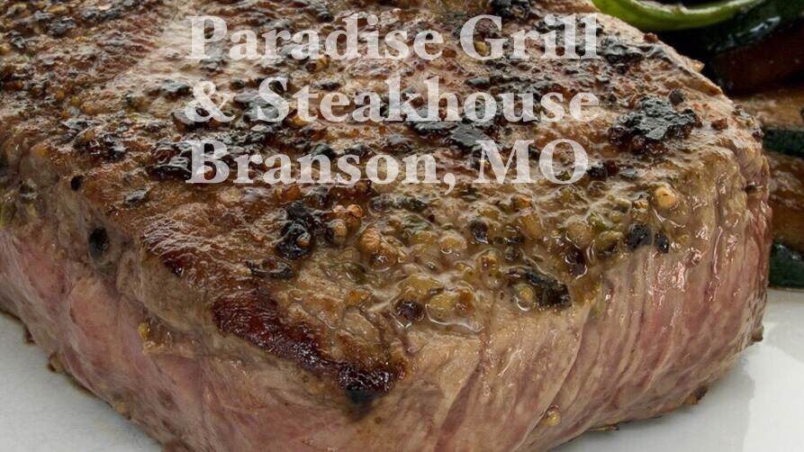 Paradise Grill & Steakhouse | restaurant | 3250 Shepherd of the Hills Expy, Branson, MO 65616, USA | 4173345405 OR +1 417-334-5405