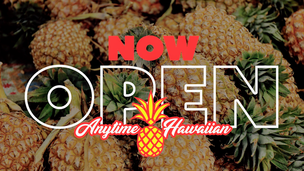 Anytime Hawaiian | restaurant | 20220 S Avalon Blvd Ste B, Carson, CA 90746, USA | 3105156119 OR +1 310-515-6119