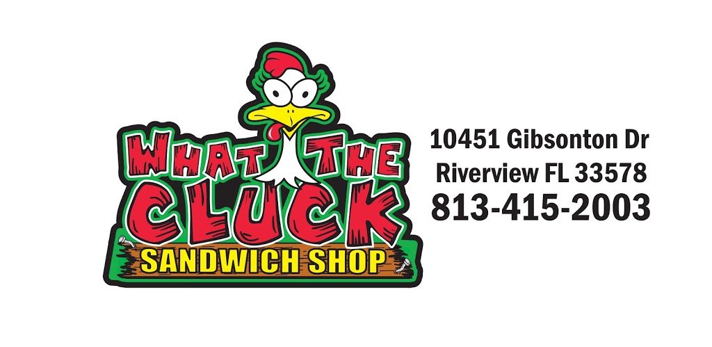 What The Cluck | restaurant | 10451 Gibsonton Dr, Riverview, FL 33578, USA | 8134152003 OR +1 813-415-2003