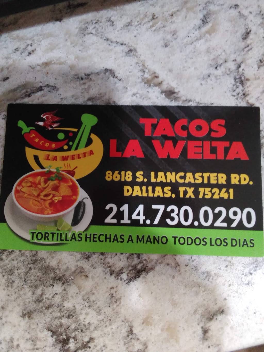 Tacos la welta | restaurant | 8618 S Lancaster Rd, Dallas, TX 75241, USA | 2147300290 OR +1 214-730-0290