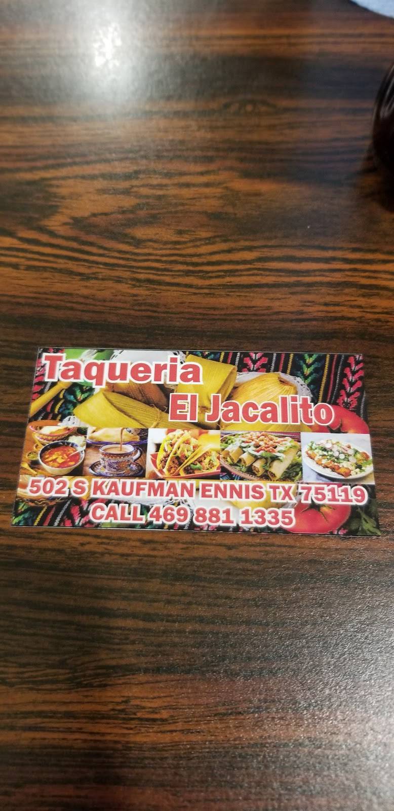 Taqueria El Jacalito | restaurant | 502 S Kaufman St, Ennis, TX 75119, USA | 4698811335 OR +1 469-881-1335