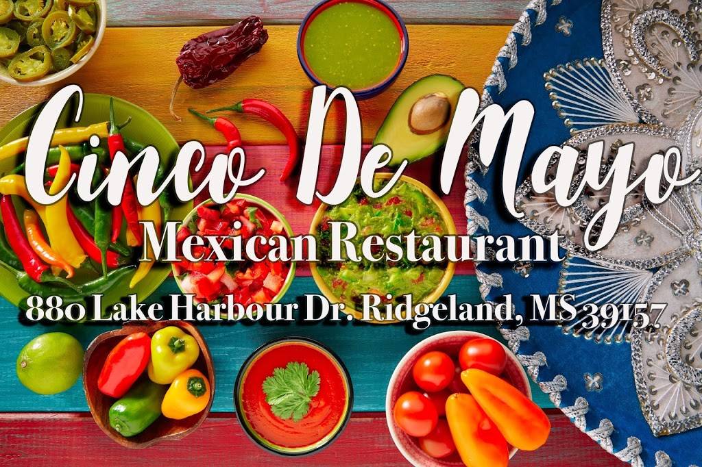 Cinco De Mayo | restaurant | 880 Lake Harbour Dr, Ridgeland, MS 39157, USA | 6019571882 OR +1 601-957-1882