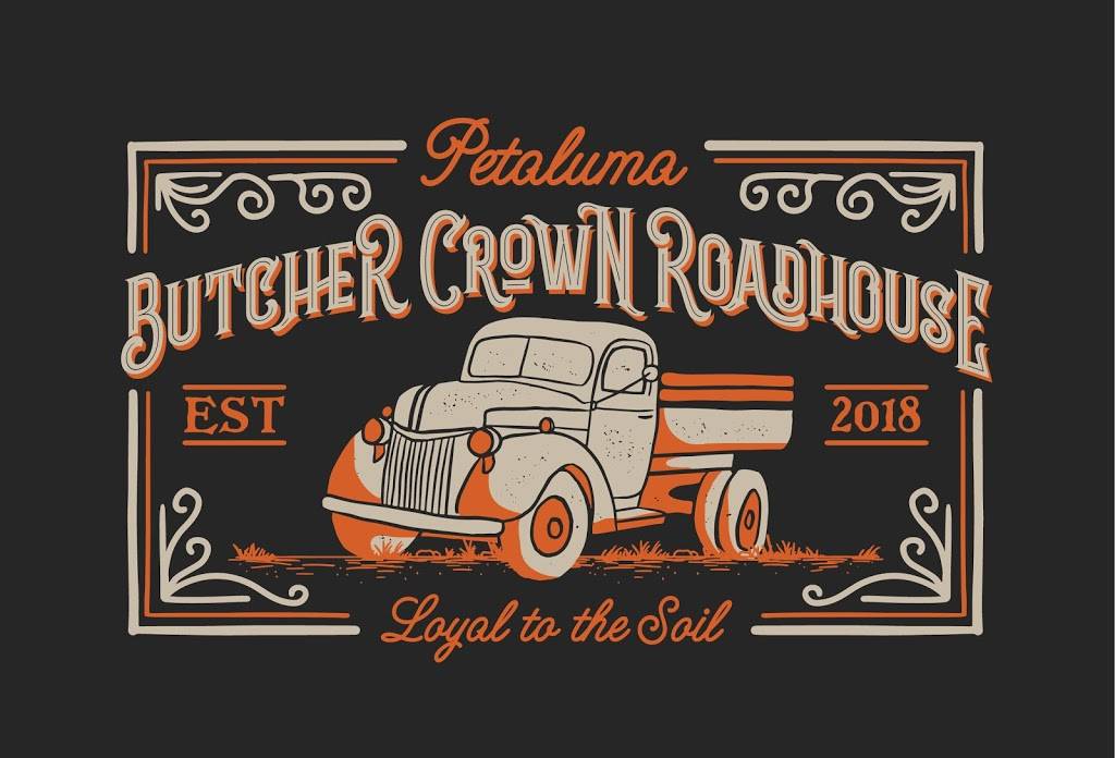 Butcher Crown Roadhouse | restaurant | 1905 Bodega Ave, Petaluma, CA 94952, USA | 7075593735 OR +1 707-559-3735