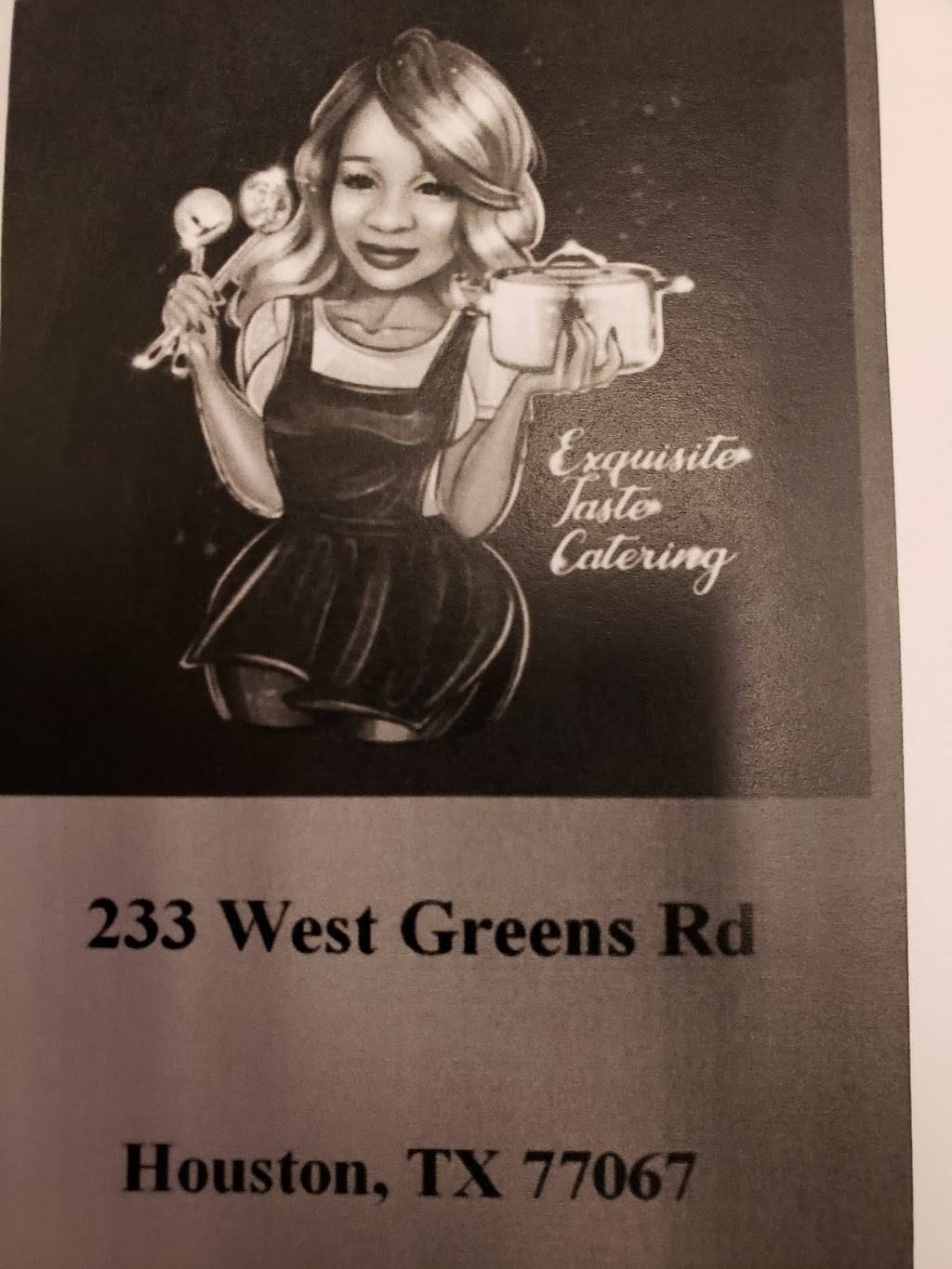 Exquisite Taste Catering | restaurant | 233 W Greens Rd, Houston, TX 77067, USA | 2818366204 OR +1 281-836-6204