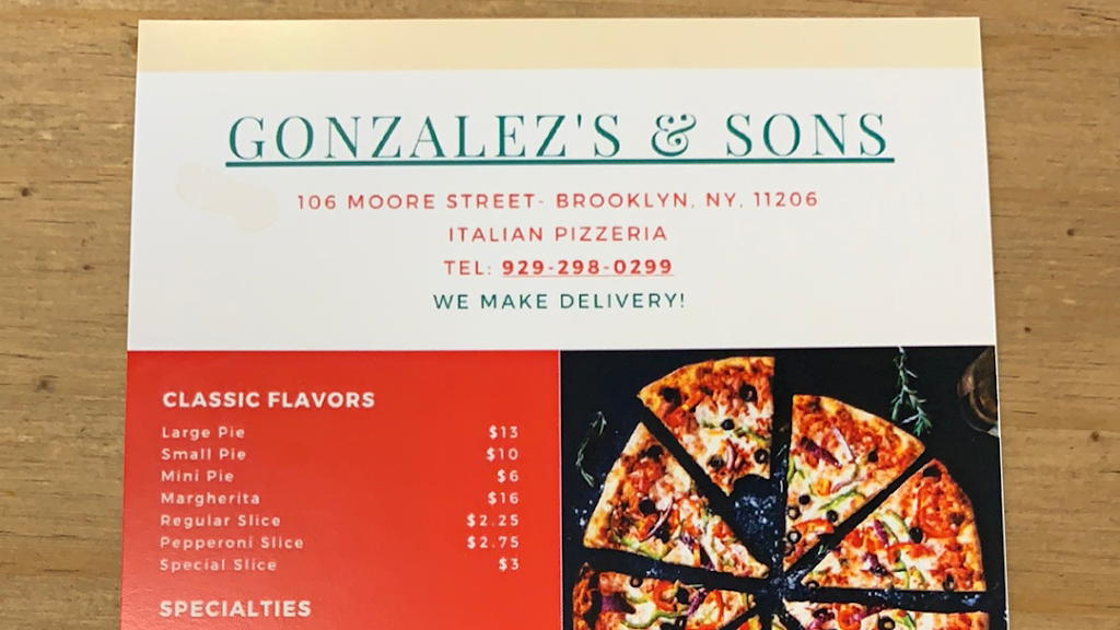 Gonzalez’s & Son’s Pizza | restaurant | 106 Moore St, Brooklyn, NY 11206, USA | 9292980299 OR +1 929-298-0299