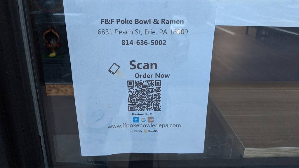 F&F Poke Bowl & Ramen | meal takeaway | 6831 Peach St, Erie, PA 16509, USA | 8146365002 OR +1 814-636-5002