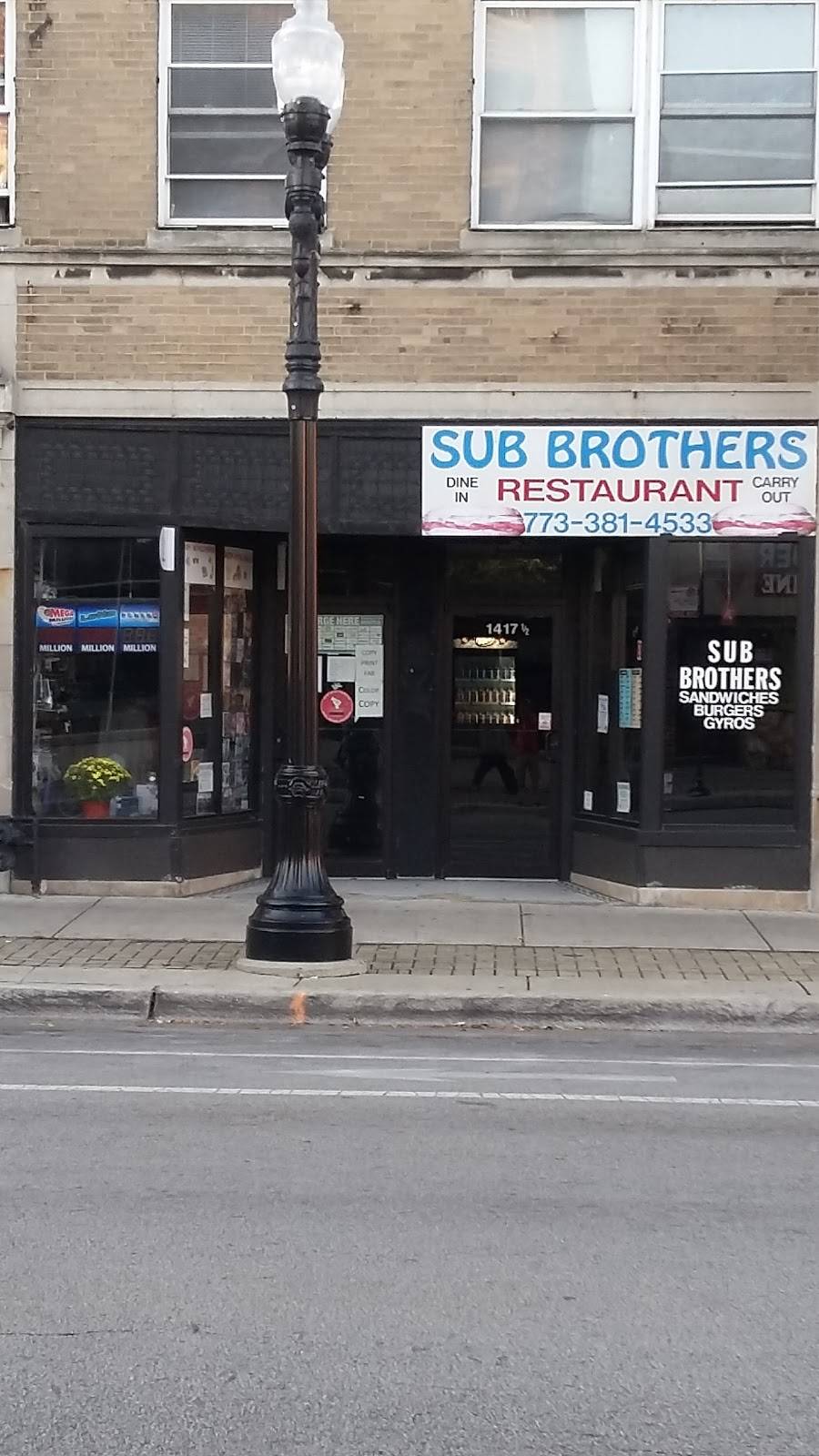 Sub Brothers | restaurant | 1417 W Morse Ave, Chicago, IL 60626, USA | 7733814533 OR +1 773-381-4533