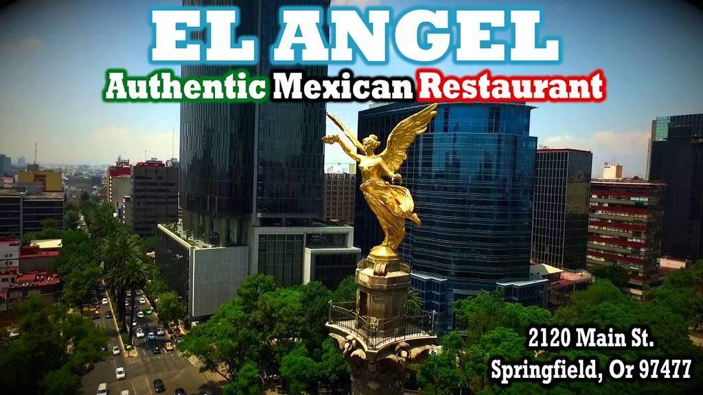 El Angel Authentic Mexican Restaurant | restaurant | 2120 Main St, Springfield, OR 97477, USA | 5417269155 OR +1 541-726-9155