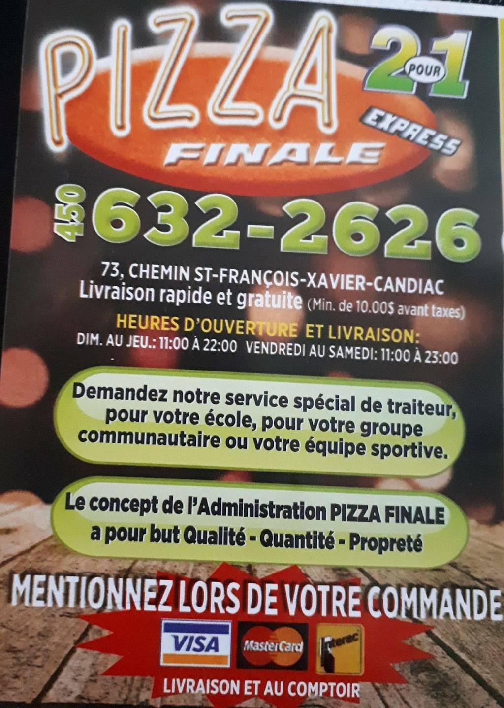 Pizza Finale | restaurant | 73 Chemin Saint-François-Xavier, Candiac, QC J5R 4V4, Canada | 4506322626 OR +1 450-632-2626