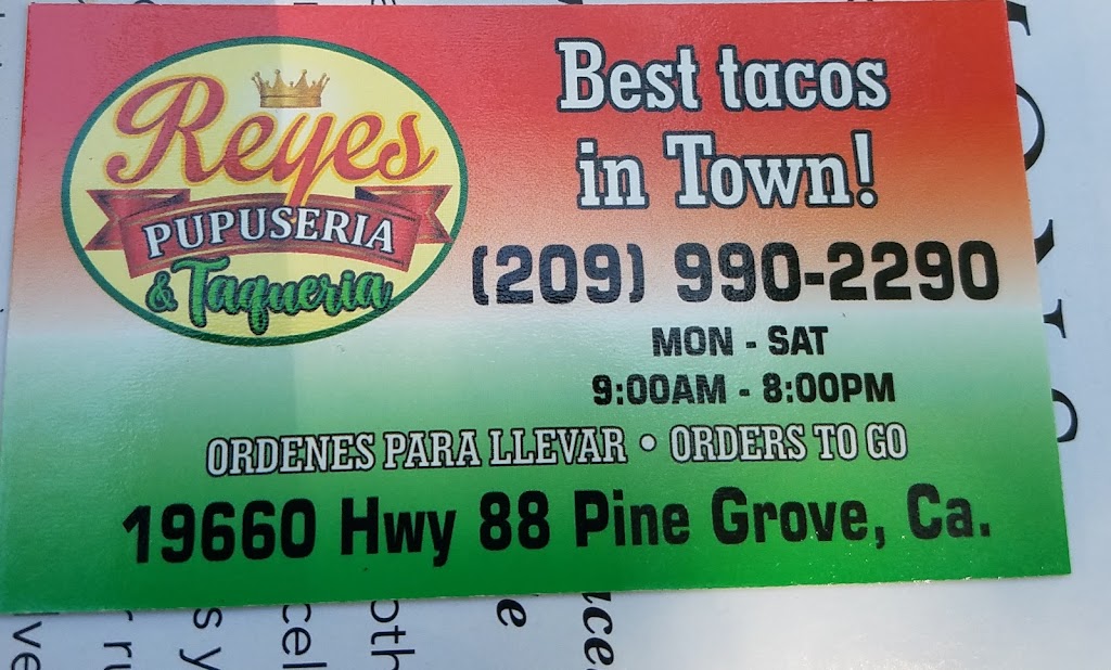 Reyes Taquería y Pupuseria | restaurant | 19660 CA-88, Pine Grove, CA 95665, USA | 2099902290 OR +1 209-990-2290