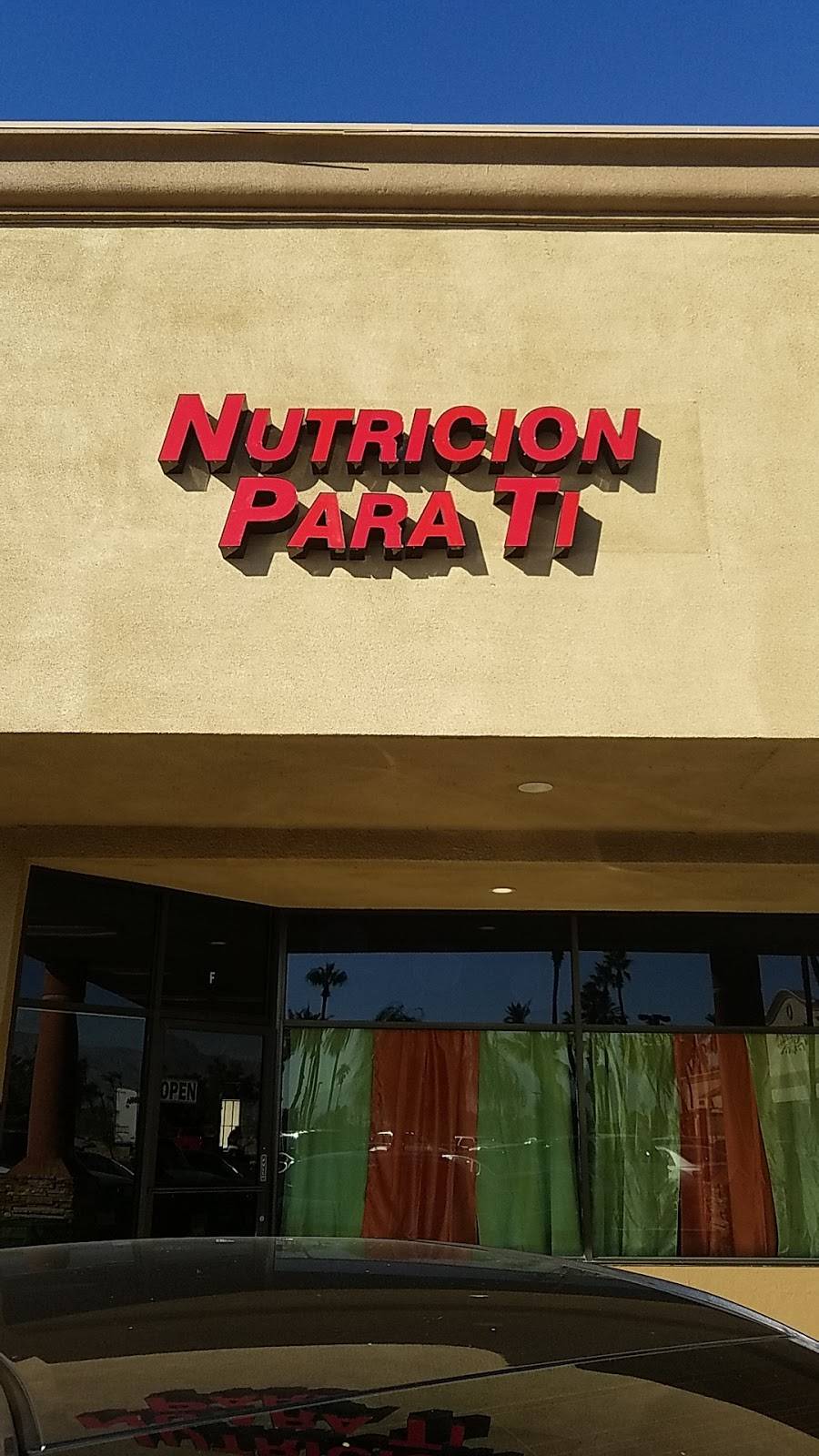 Nutricion Para Ti | restaurant | 82204 CA-111 STE. F, Indio, CA 92201, USA | 7606006444 OR +1 760-600-6444
