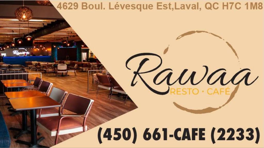 Café Rawaa | restaurant | 4629 Boulevard Lévesque E, Laval, QC H7C 1M8, Canada | 4506612233 OR +1 450-661-2233