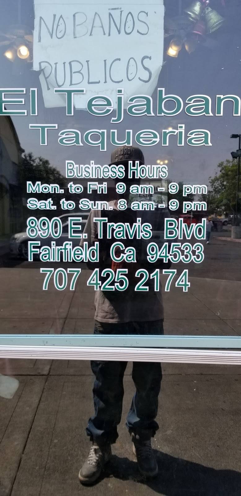 Taqueria El Tejaban | restaurant | 890 E Travis Blvd C, Fairfield, CA 94533, USA | 7074252174 OR +1 707-425-2174
