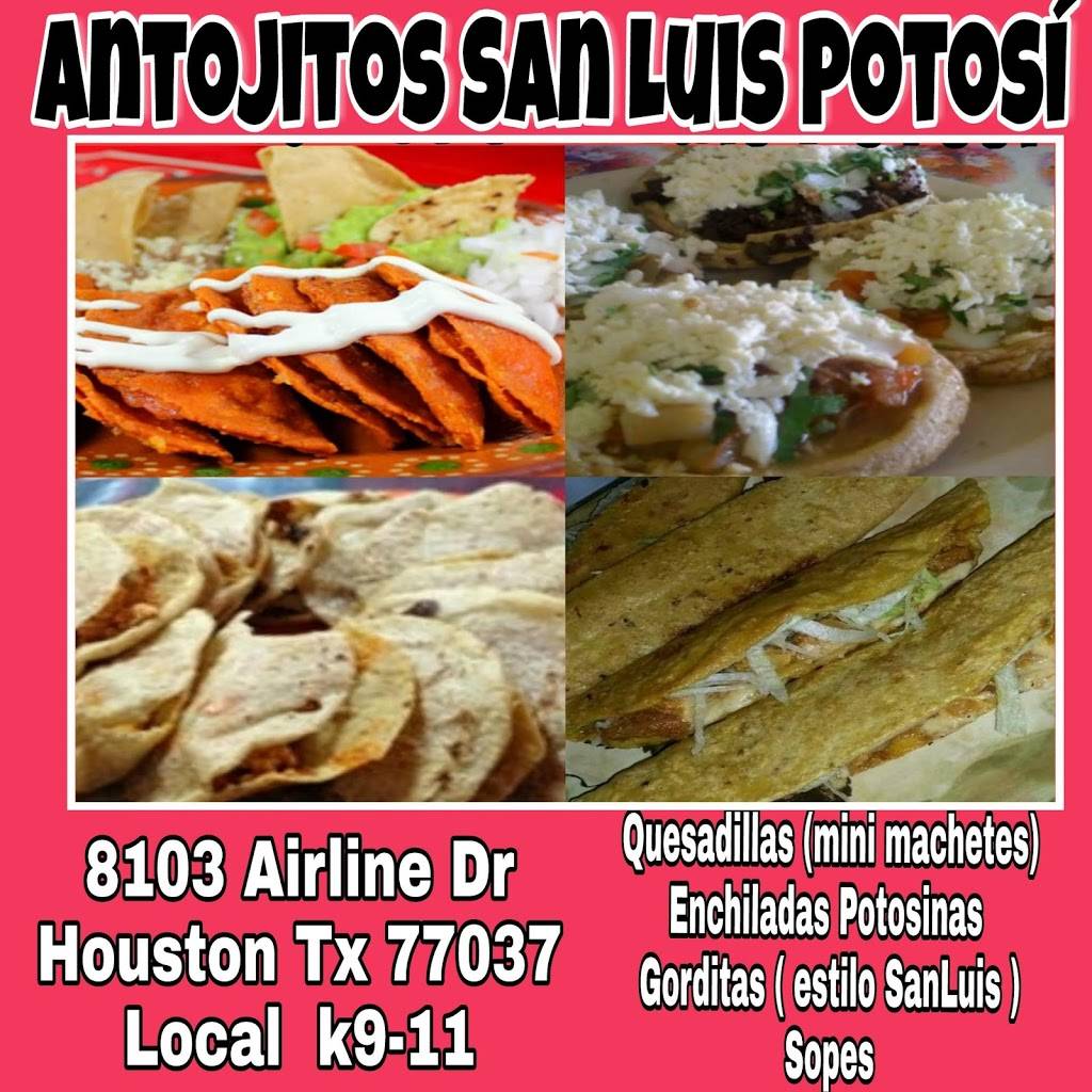 Antojitos San Luis Potosi | restaurant | 8103 airline Dr houston tx 77037 lokal K9, 11, Houston, TX 77037, USA | 8323615133 OR +1 832-361-5133