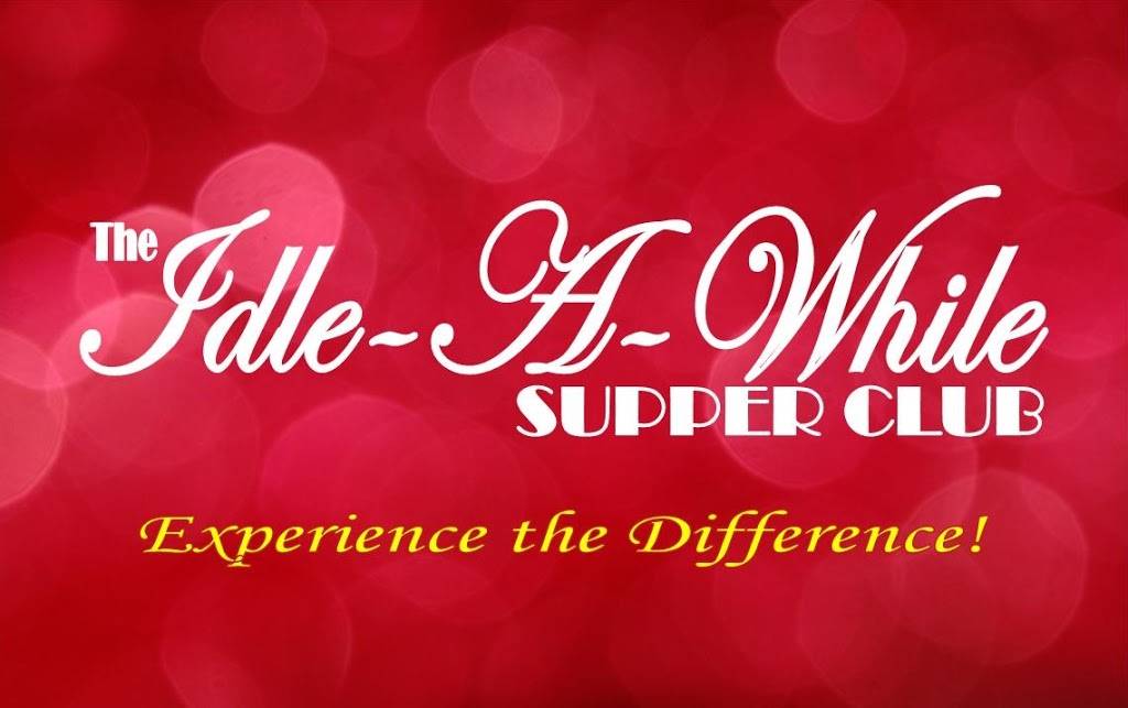 The Idle-A-While Supper Club and Venue | restaurant | 6068 Channingway Blvd, Columbus, OH 43232, USA | 6148685917 OR +1 614-868-5917