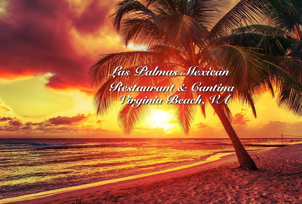 Las Palmas Mexican Restaurant | restaurant | 4540 Princess Anne Rd, Virginia Beach, VA 23462, USA | 7574671105 OR +1 757-467-1105