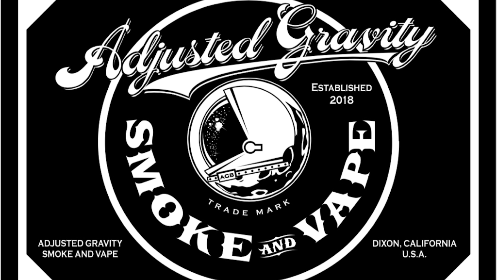 Adjusted Gravity Smoke and Vape | meal takeaway | 115 E Dorset Dr, Dixon, CA 95620, USA | 7076933373 OR +1 707-693-3373