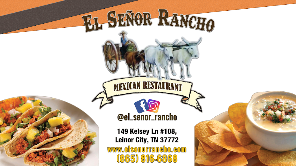 El Señor Rancho | restaurant | 149 Kelsey Ln #108, Lenoir City, TN 37772, USA | 8658166868 OR +1 865-816-6868