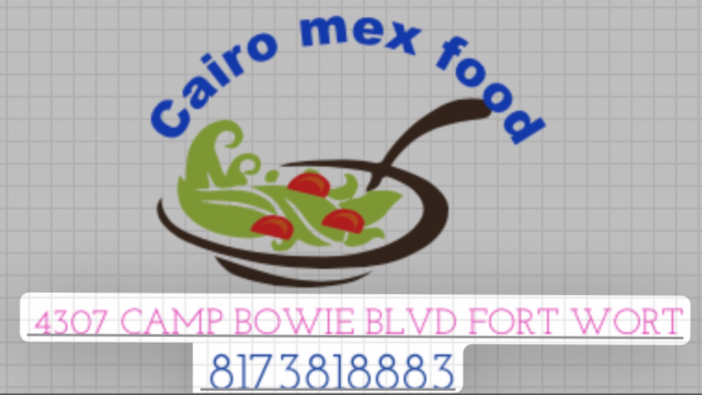 Cairo Mex food | restaurant | 4307 Camp Bowie Blvd, Fort Worth, TX 76107, USA | 8172015069 OR +1 817-201-5069