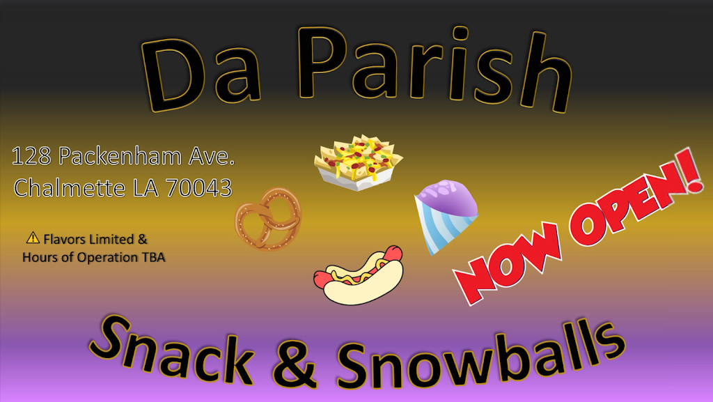 Da Parish Snack & Snowballs | restaurant | 128 Packenham Ave, Chalmette, LA 70043, USA | 9857102274 OR +1 985-710-2274