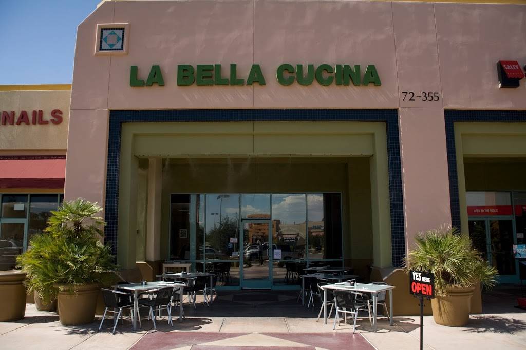 La Bella Cucina | restaurant | 72355 CA-111 Ste C, Palm Desert, CA 92260, USA | 7608363280 OR +1 760-836-3280