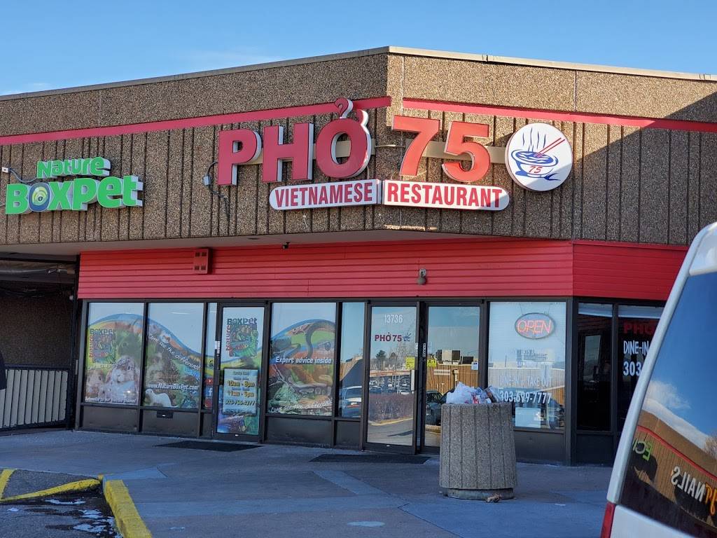 Pho 75 | restaurant | 13736 E Quincy Ave, Aurora, CO 80015, USA | 3036997777 OR +1 303-699-7777