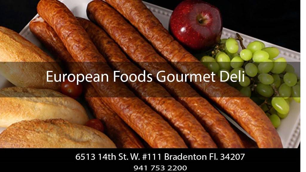 European Foods Gourmet Deli | restaurant | 6513 14th St W, Bradenton, FL 34207, USA | 9412544109 OR +1 941-254-4109