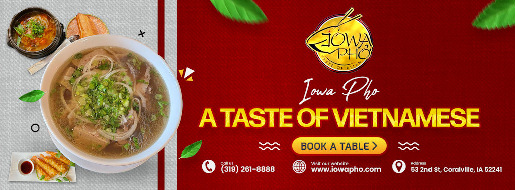 Iowa Pho | restaurant | 53 2nd St, Coralville, IA 52241, USA | 3192618888 OR +1 319-261-8888