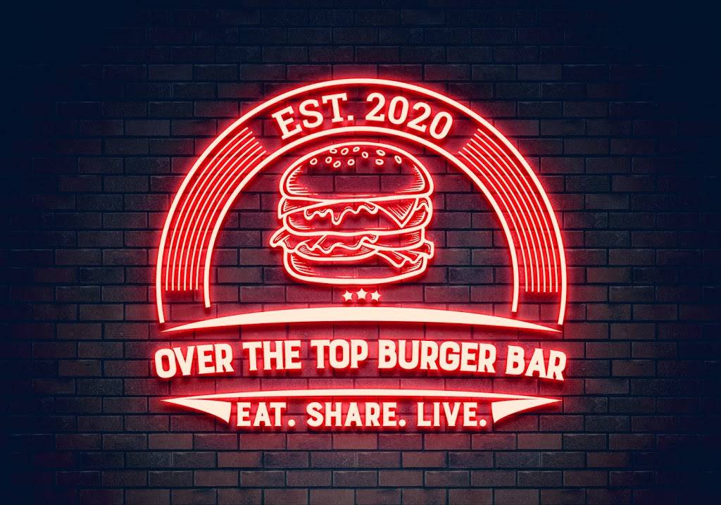 Over The Top Burger Bar | restaurant | 2685 Buford Hwy NE #800, Buford, GA 30518, USA | 6784827655 OR +1 678-482-7655