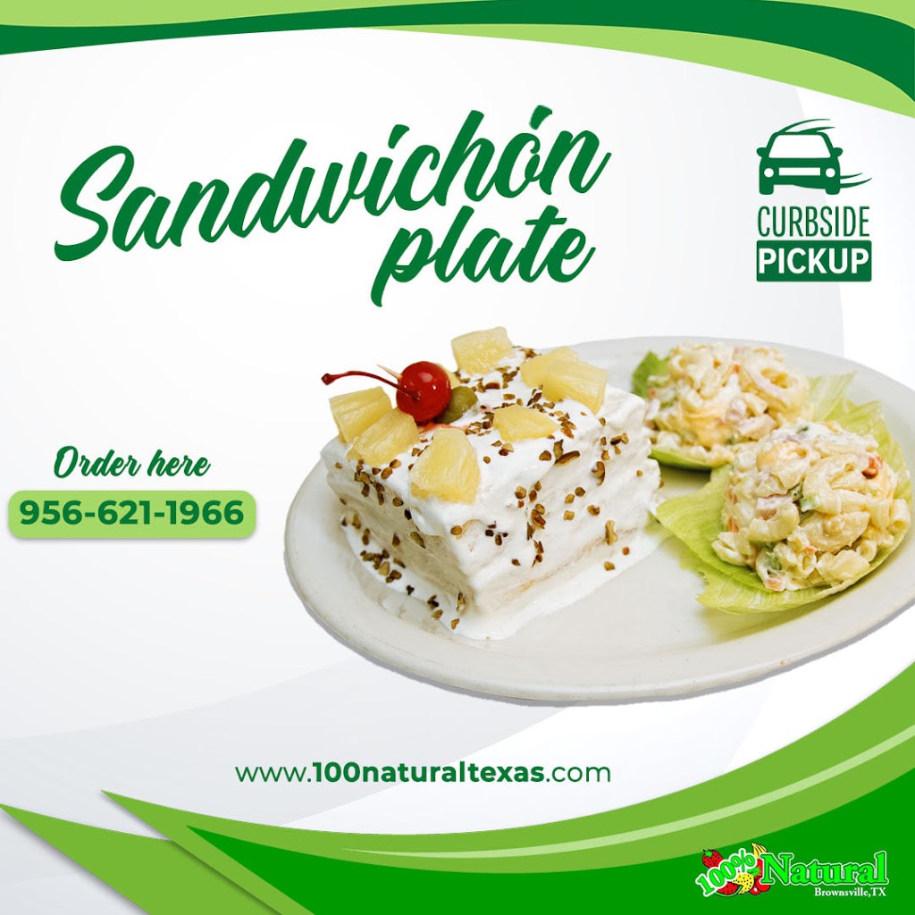 100% Natural | restaurant | 2921 Boca Chica Blvd, Brownsville, TX 78521, USA | 9565412550 OR +1 956-541-2550