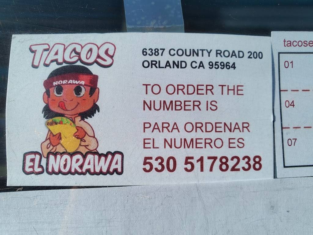 Tacos El Norawa | restaurant | 6387 Co Rd 200, Orland, CA 95963, USA | 5305178238 OR +1 530-517-8238
