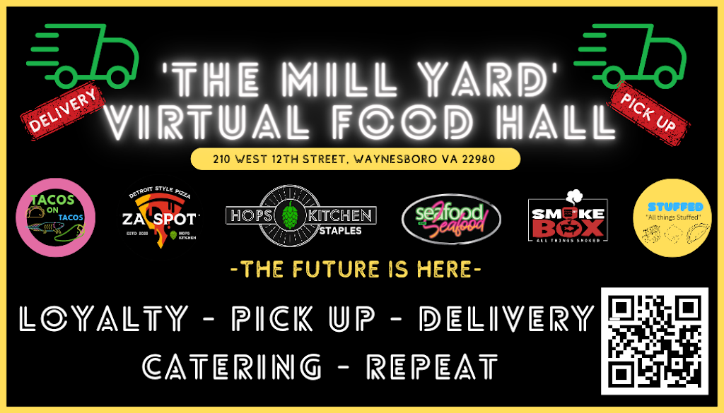 The Mill Yard (Virtual Food Hall) | restaurant | 210 W 12th St Building J, Waynesboro, VA 22980, USA | 4342180588 OR +1 434-218-0588