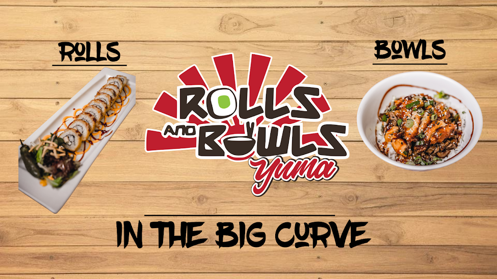 Rolls & Bowls | restaurant | 362 W 32nd St, Yuma, AZ 85364, USA | 9289202470 OR +1 928-920-2470