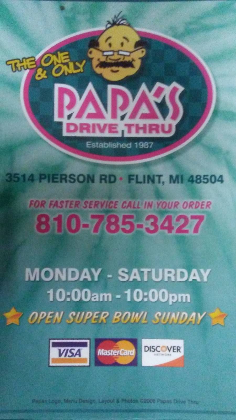 Papas Drive-Thru | restaurant | 3522 W Pierson Rd, Flint, MI 48504, USA | 8107853427 OR +1 810-785-3427