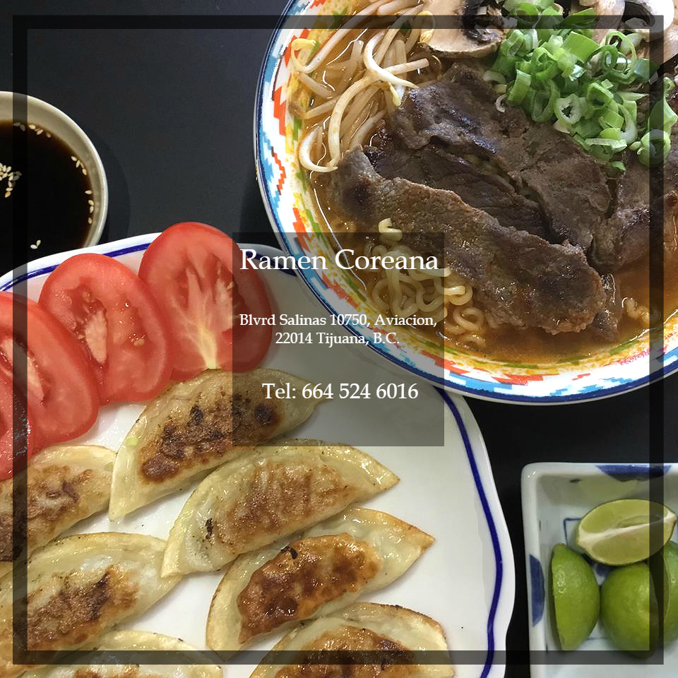 Ramen Coreana | restaurant | 22014 Baja California, Tijuana, Aviacion 10750-63, Blvrd Salinas, Aviacion, 22014 Tijuana, B.C., Mexico | 0446645246016 OR +52 1 664 524 6016