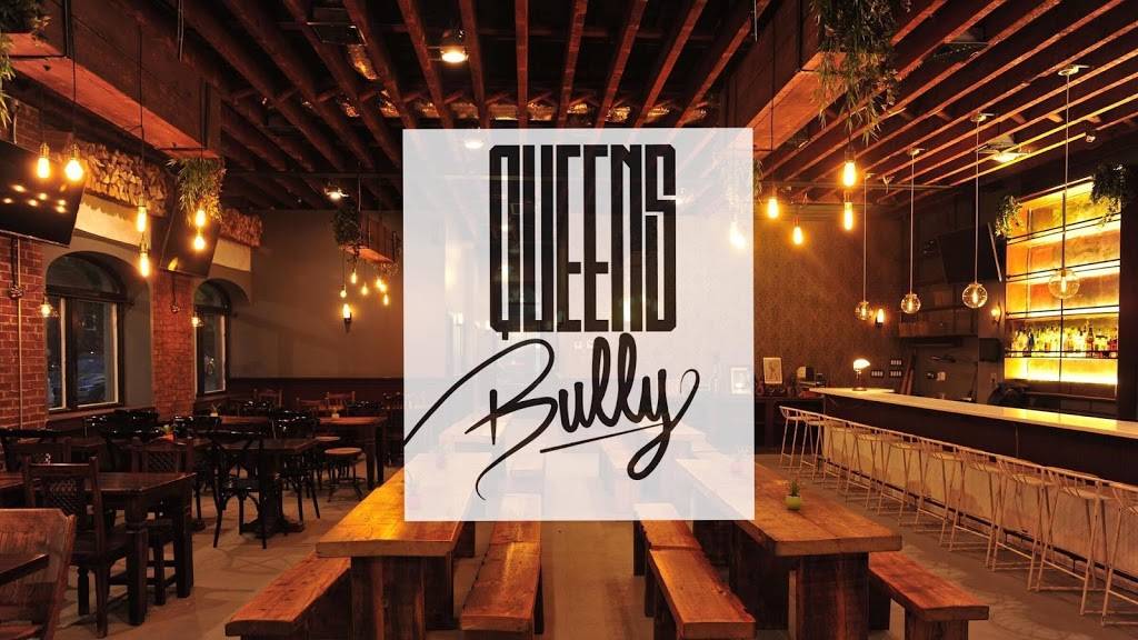 Queens Bully | restaurant | 113-30 Queens Blvd, Forest Hills, NY 11375, USA | 7185208600 OR +1 718-520-8600