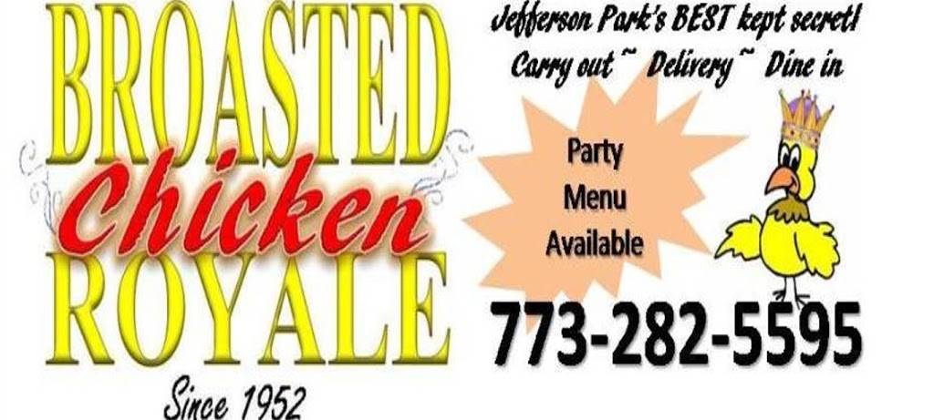 Broasted Chicken Royale | restaurant | 5930 W Lawrence Ave, Chicago, IL 60630, USA | 7732825595 OR +1 773-282-5595