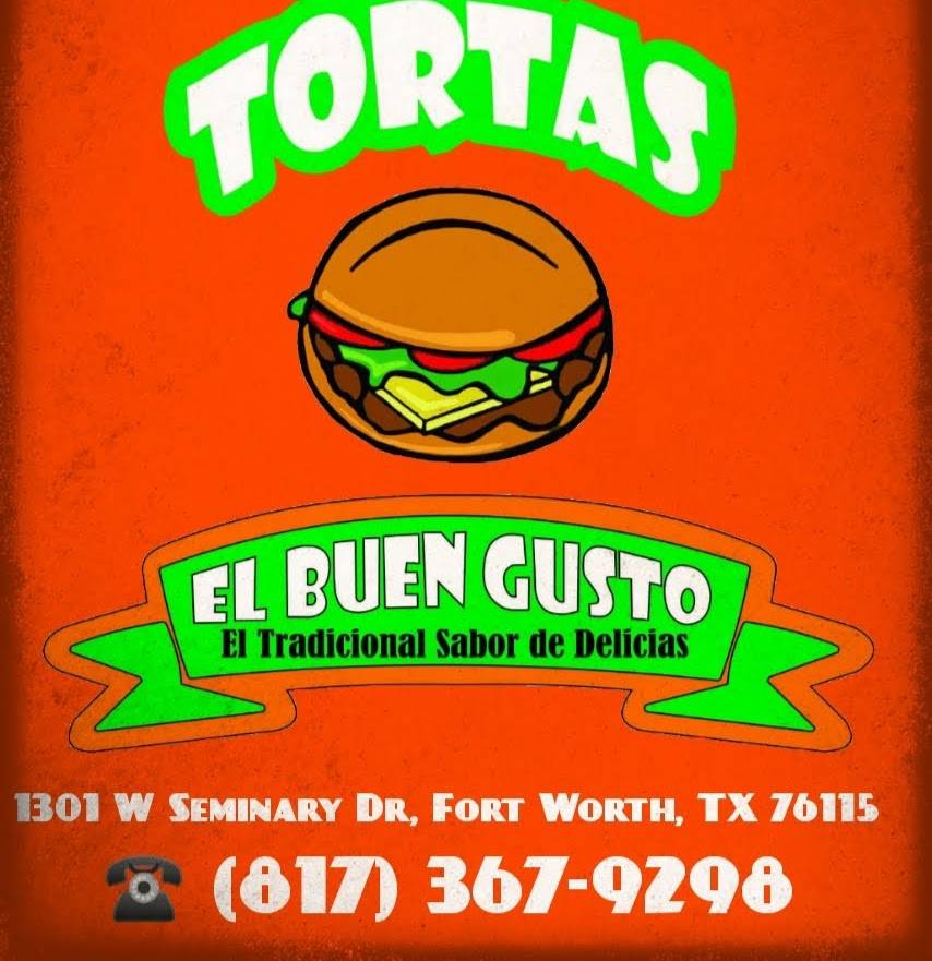 Tortas El Buen Gusto | restaurant | 1301 W Seminary Dr, Fort Worth, TX 76115, USA | 8173679298 OR +1 817-367-9298