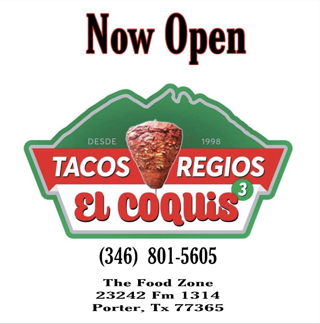 Tacos Regios El Coquis 3 | restaurant | 23242 FM1314, Porter, TX 77365, USA | 3468015605 OR +1 346-801-5605