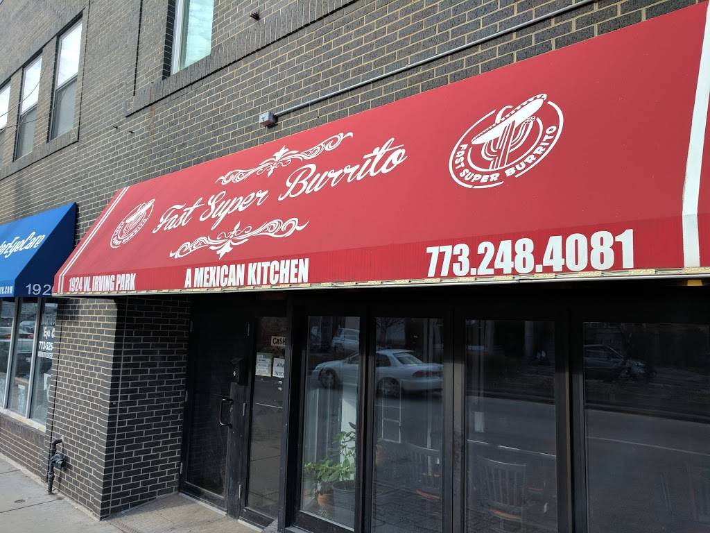 Fast Super Burrito | restaurant | 1924 W Irving Park Rd, Chicago, IL 60613, USA | 7732484081 OR +1 773-248-4081