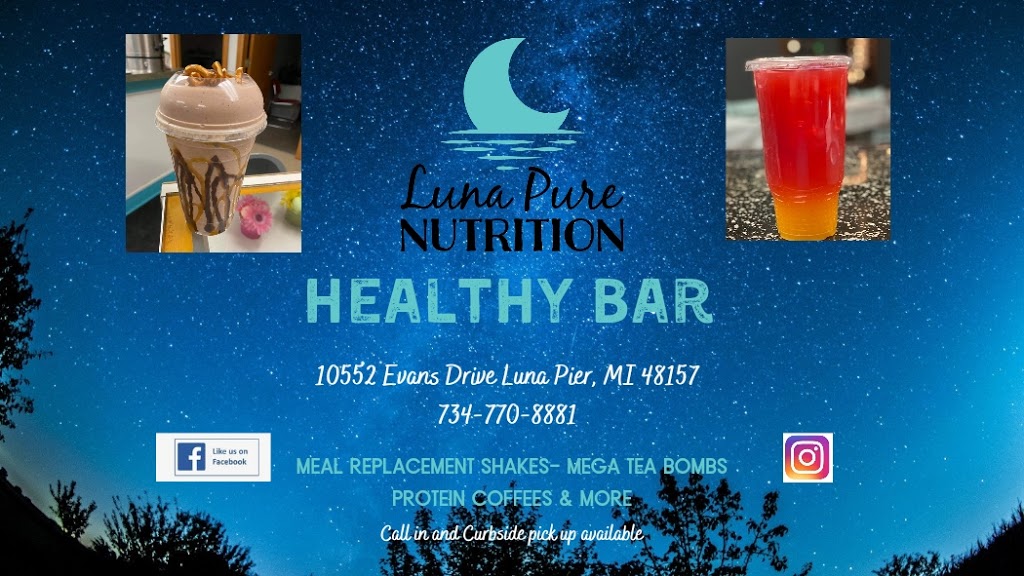 Luna Pure Nutrition | restaurant | 10552 Evans Dr Suite 2, Luna Pier, MI 48157, USA | 7347708881 OR +1 734-770-8881