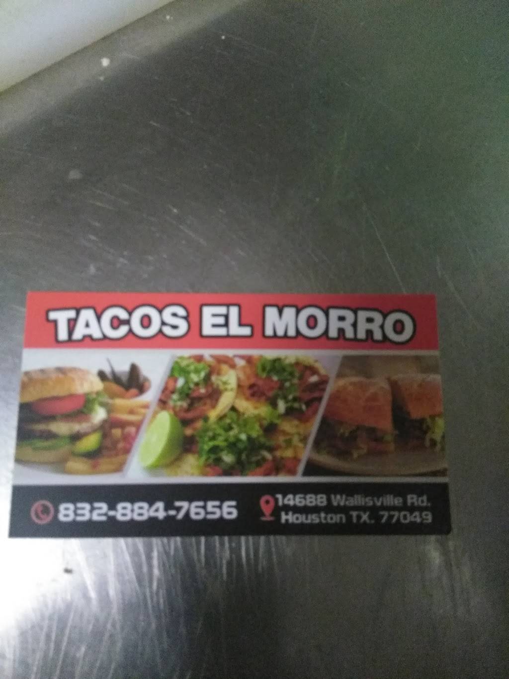 Tacos El Morro | restaurant | 14688 Wallisville Rd, Houston, TX 77049, USA | 8328847656 OR +1 832-884-7656