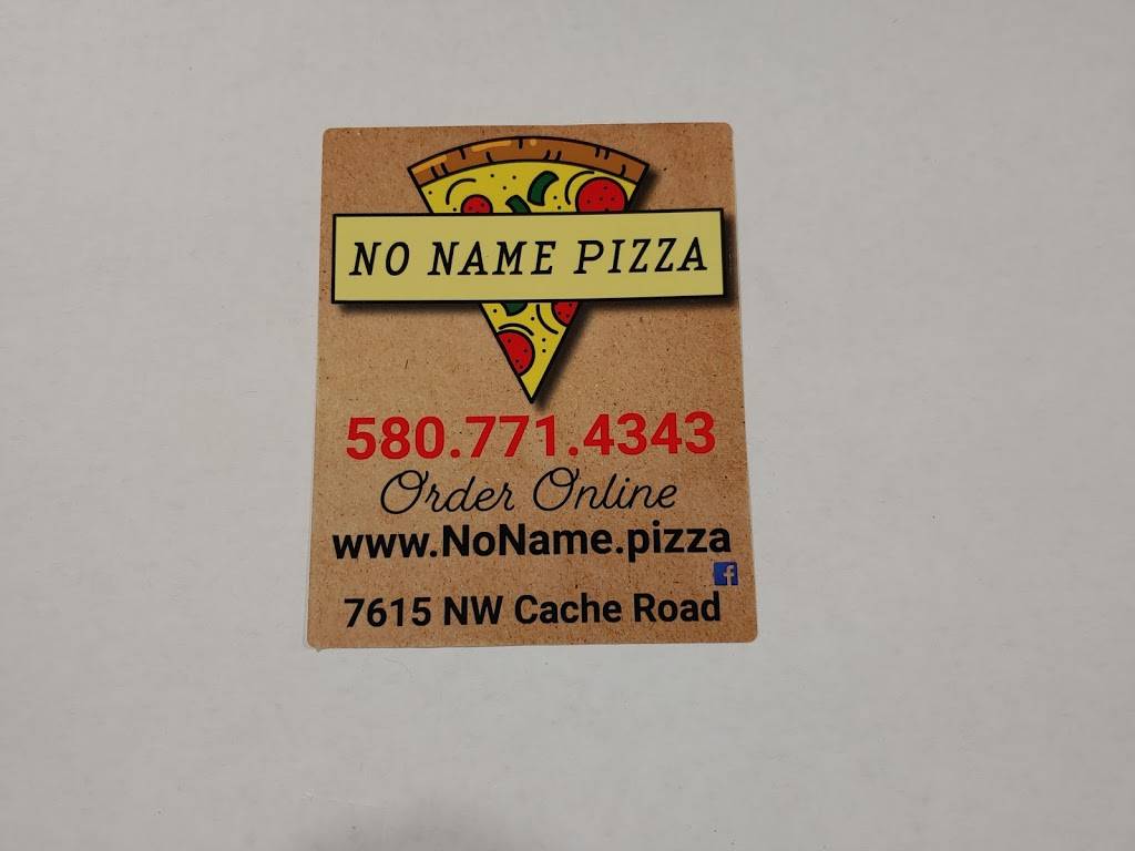 No Name Pizza | restaurant | 7615 NW Cache Rd, Lawton, OK 73505, USA | 5807714343 OR +1 580-771-4343