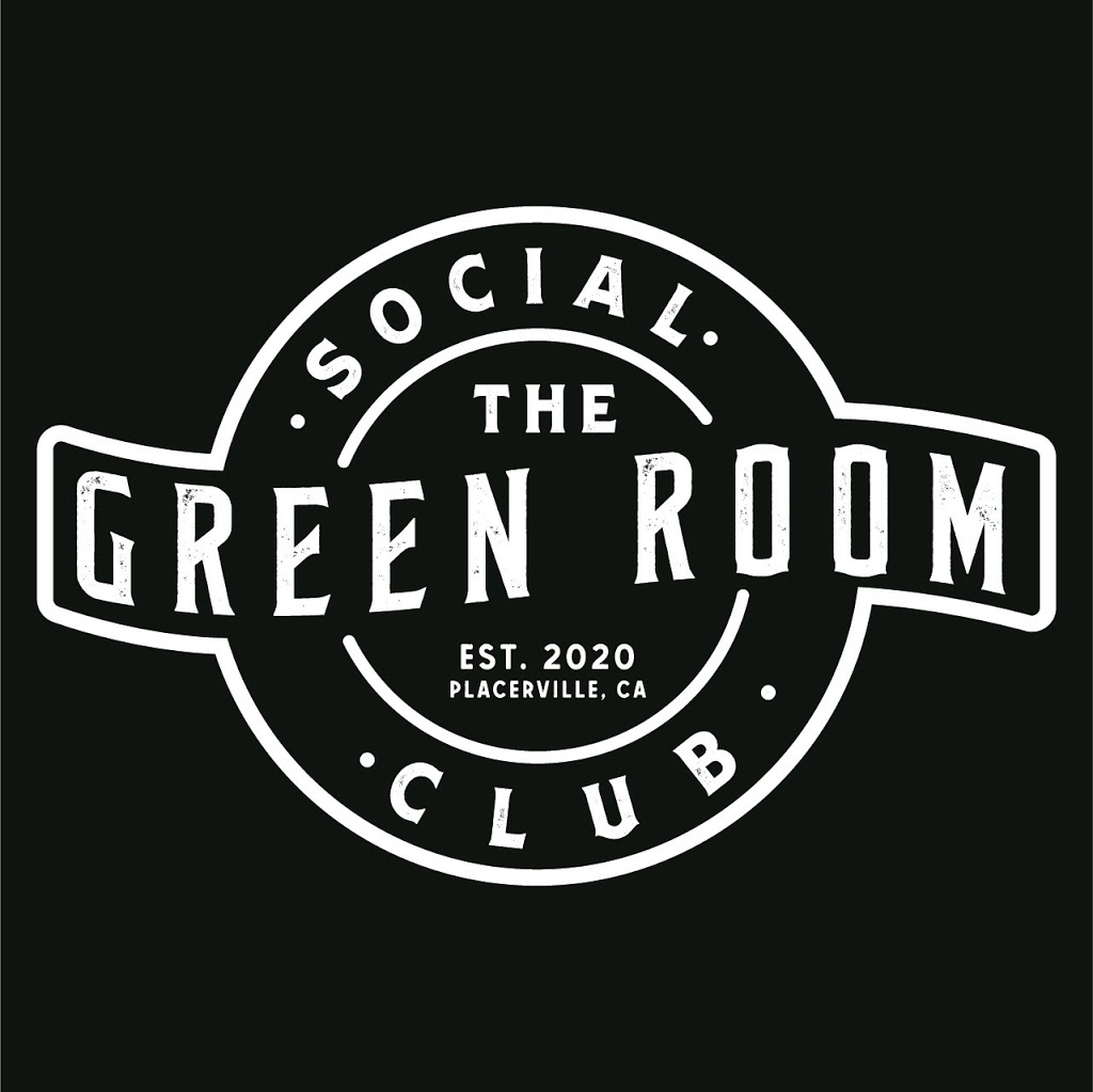 The Green Room Social Club | night club | 251 Main St, Placerville, CA 95667, USA | 5303447490 OR +1 530-344-7490