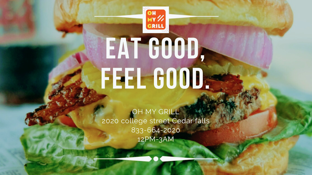 Oh my Grill | restaurant | 2020 College St, Cedar Falls, IA 50613, USA | 8336642020 OR +1 833-664-2020
