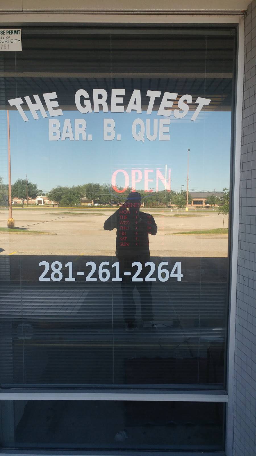 The Greatest BBQ | restaurant | 2358 Texas Pkwy, Missouri City, TX 77489, USA | 2812612264 OR +1 281-261-2264