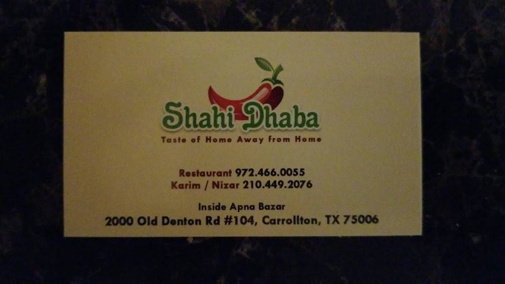 SHAHI DHABA | restaurant | 2000 Old Denton Rd, Carrollton, TX 75006, USA | 2104492076 OR +1 210-449-2076