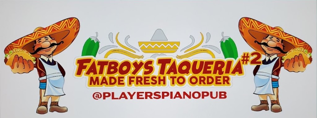 Fatboys Taqueria #2 @ Players Pub & Piano | restaurant | Within Players pub and piano, 148 E Prospect Ave, Danville, CA 94526 | 9252727333 OR +1 925-272-7333
